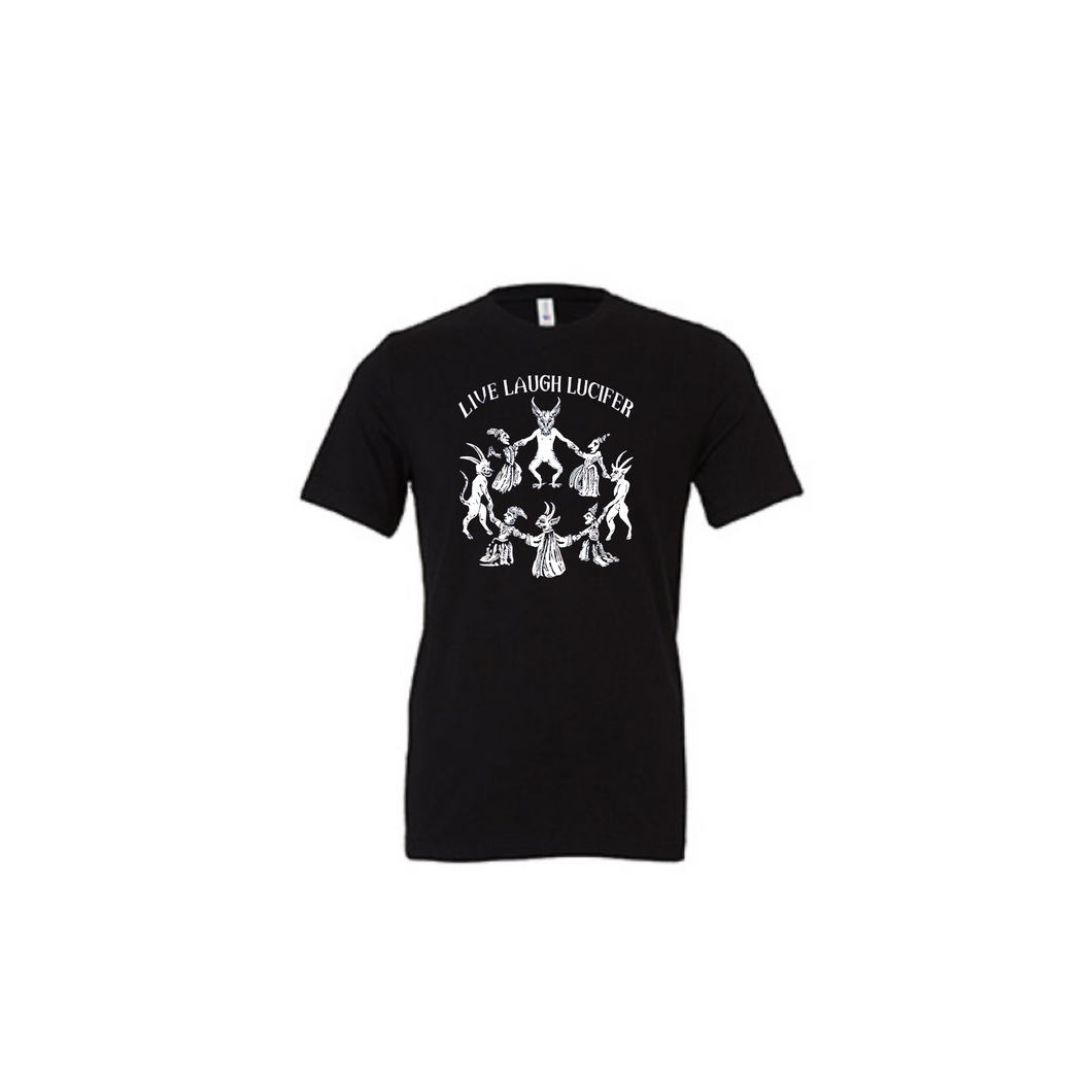 Live Laugh Lucifer T-Shirt