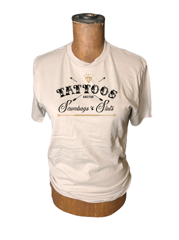 Tattoos are for scumbags and sluts t-shirt